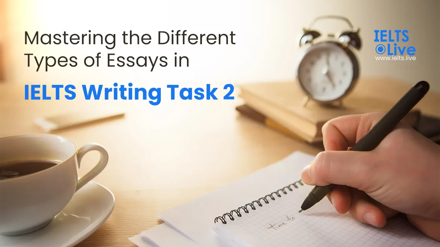Mastering the Different Types of Essays in IELTS Writing Task 2